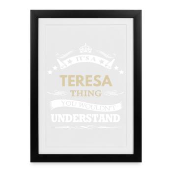 It's A Teresa Thing You Wouldn't Understand - Framed poster (27 × 37 cm) - black - Front