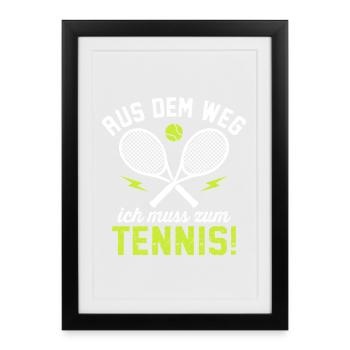 Aus dem Weg ich muss zum Tennis  - Gerahmtes Poster (27 × 37 cm) - Schwarz - Vorne