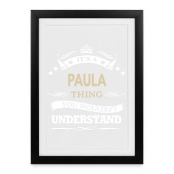 Nom Paula - C’est une chose de Paula que tu ne ferais pas - Affiche encadrée (27 × 37 cm) - noir - Devant