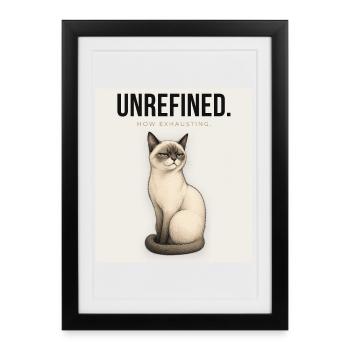 UNREFINED Sarcastic Cat Design - Gerahmtes Poster (27 × 37 cm) - Schwarz - Vorne