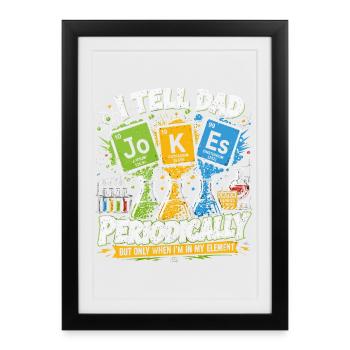 I Tell Dad Jokes Periodically | Humour Science - Framed poster (27 × 37 cm) - black - Front
