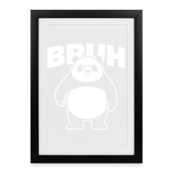 Panda Bruh qui dit un ours en colère sarcasme drôle - Affiche encadrée (27 × 37 cm) - noir - Devant