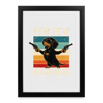 Pew Pew Madafakas Dachshund Funny Dachshund Retro - Framed poster (27 × 37 cm) - black - Front