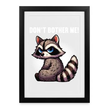 Don't Bother Me Raccoon Raccoon Woodland Animal - Framed poster (27 × 37 cm) - black - Front