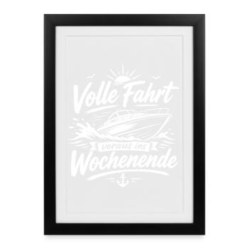 Volle Fahrt voraus ins Wochenende - Gerahmtes Poster (27 × 37 cm) - Schwarz - Vorne