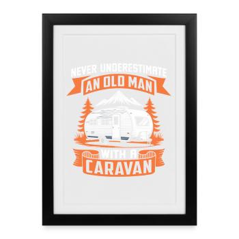 never underestimate an old man with a caravan - Framed poster (27 × 37 cm) - black - Front