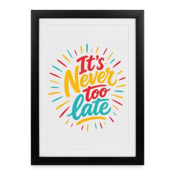 Jamais trop tard – énergie colorée - Affiche encadrée (27 × 37 cm) - noir - Devant