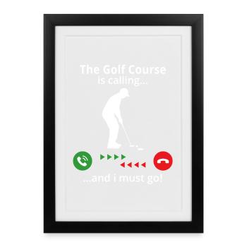 The Golf Course is calling and i must go! golfer - Framed poster (27 × 37 cm) - black - Front