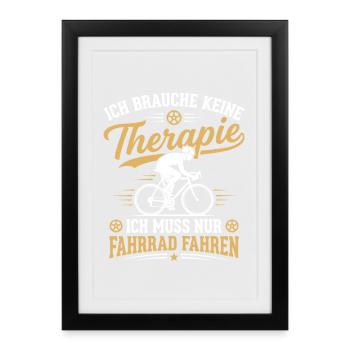 ich brauche keine therapie ich muss nur fahrrad - Gerahmtes Poster (27 × 37 cm) - Schwarz - Vorne