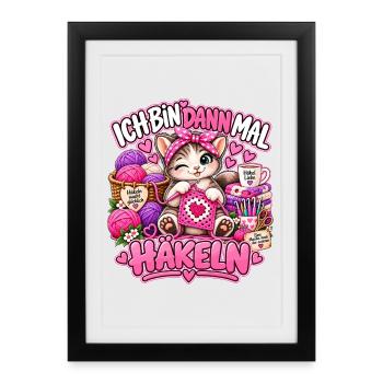 Ich bin dann mal Häkeln - Gerahmtes Poster (27 × 37 cm) - Schwarz - Vorne