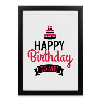 Happy birthday to me! - Affiche encadrée (27 × 37 cm) - noir - Devant