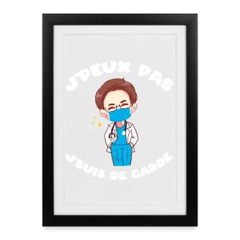 J'peux pas j'suis de garde Humour soignant cadeau - Affiche encadrée (27 × 37 cm) - noir - Devant
