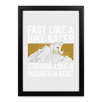 Fast Like a Bike Racer - Framed poster (27 × 37 cm) - black - Front