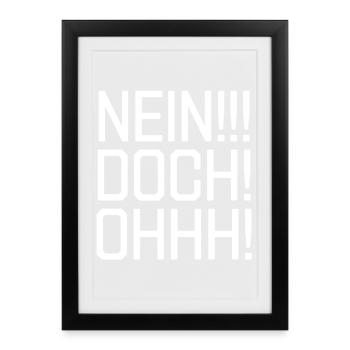 Nein! Doch! Ohh! - Gerahmtes Poster (27 × 37 cm) - Schwarz - Vorne