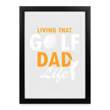 Living That Golf Dad Life Funny Sport Odds - Framed poster (27 × 37 cm) - black - Front