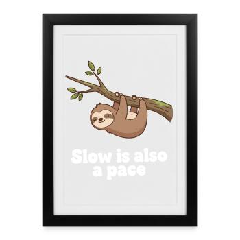 Slow is also a pace - Framed poster (27 × 37 cm) - black - Front