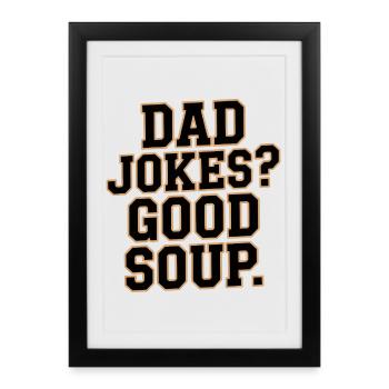 Dad Jokes Good Soup Saying for Fathers - Framed poster (27 × 37 cm) - black - Front
