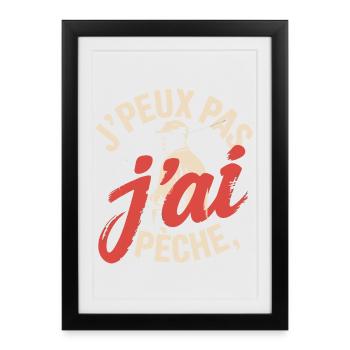 J peux pas j ai pêche - Affiche encadrée (27 × 37 cm) - noir - Devant