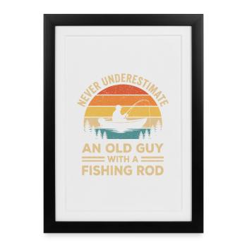 Never Underestimate Old Guy With Fishing Rod - Framed poster (27 × 37 cm) - black - Front