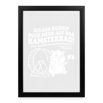 Kein Bock mehr aufs Hamsterrad Humor Spruch - Gerahmtes Poster (27 × 37 cm) - Schwarz - Vorne