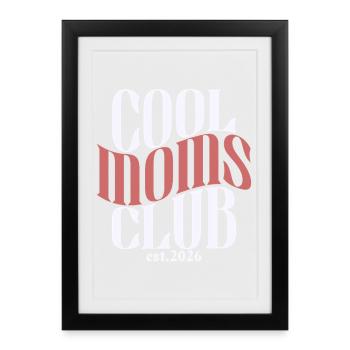 Cool Moms Club - Mother's Day Mom Gift - Framed poster (27 × 37 cm) - black - Front