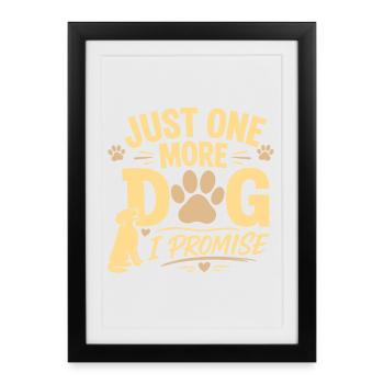 Nur noch ein Hund, ich verspreche lustiges Hundeliebhaber-Geschenk - Gerahmtes Poster (27 × 37 cm) - Schwarz - Vorne