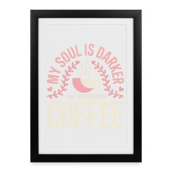 Dark Roast Soul Coffee - Framed poster (27 × 37 cm) - black - Front