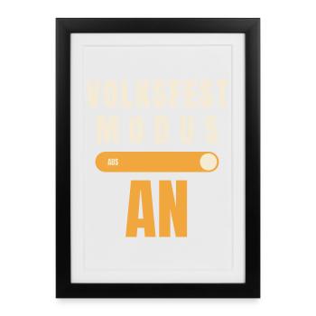 Volksfest Modus AN – Schalter Bierzelt Spruch - Gerahmtes Poster (27 × 37 cm) - Schwarz - Vorne
