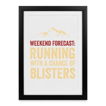 Weekend Forecast: Running with a chance of Blister - Framed poster (27 × 37 cm) - black - Front