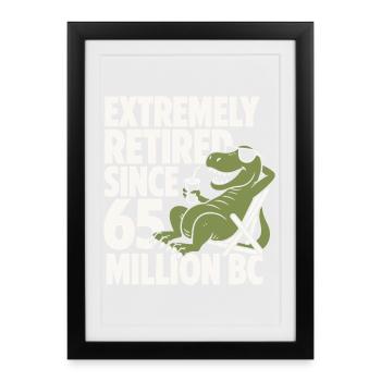 Extremely Retired Since 65 T-Rex - Framed poster (27 × 37 cm) - black - Front