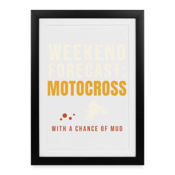 Weekend Forecast Motocross Chance Of Mud - Framed poster (27 × 37 cm) - black - Front