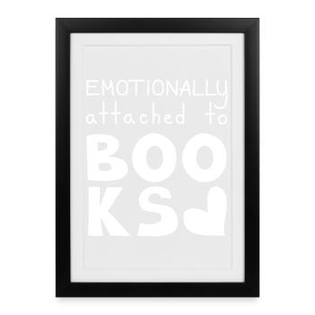 Emotionally Attached To Books, White - Framed poster (27 × 37 cm) - black - Front