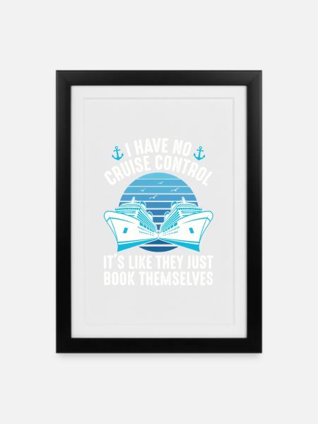 Ich habe keinen lustigen Cruise-Control-Urlaub - Gerahmtes Poster (27 × 37 cm) - Schwarz