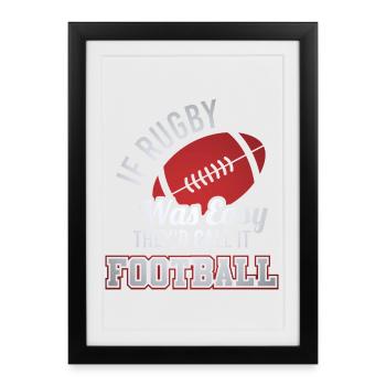 si le rugby était facile, ils l’appelleraient football - Affiche encadrée (27 × 37 cm) - noir - Devant