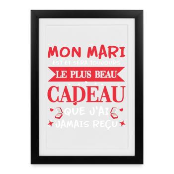Mon mari est et sera toujours le plus beau cadeau - Affiche encadrée (27 × 37 cm) - noir - Devant