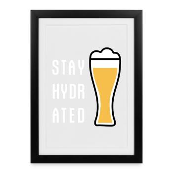 Stay Hydrated Wheat Beer Wheat Beer Party - Framed poster (27 × 37 cm) - black - Front