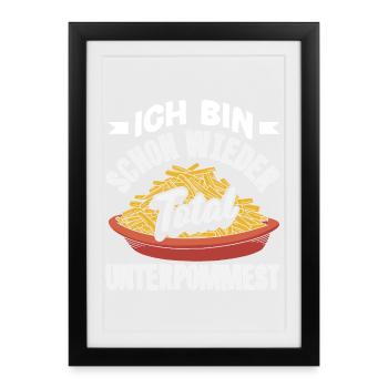 Totally underpommest encore une fois – blague sur les frites - Affiche encadrée (27 × 37 cm) - noir - Devant