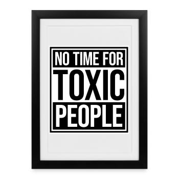 No Time Toxic People Grenzen Selbstfürsorge Spruch - Gerahmtes Poster (27 × 37 cm) - Schwarz - Vorne