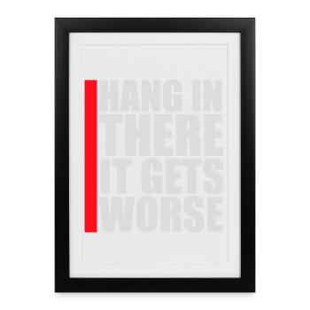Hang In There It Gets Worse Funny Fun Saying - Framed poster (27 × 37 cm) - black - Front