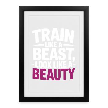 Entraînez-vous comme une bête, ressemblez à une beauté - Affiche encadrée (27 × 37 cm) - noir - Devant
