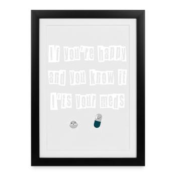 Si tu es heureux et que tu sais que c’est ton médicament - Affiche encadrée (27 × 37 cm) - noir - Devant