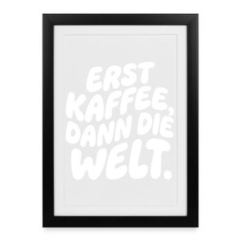First coffee, then the world - Framed poster (27 × 37 cm) - black - Front