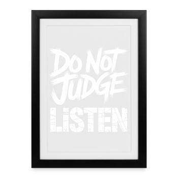 Ne Juge Pas Écoute - Affiche encadrée (27 × 37 cm) - noir - Devant