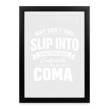 Sarcastic Black Humor Slip Into A Coma - Framed poster (27 × 37 cm) - black - Front