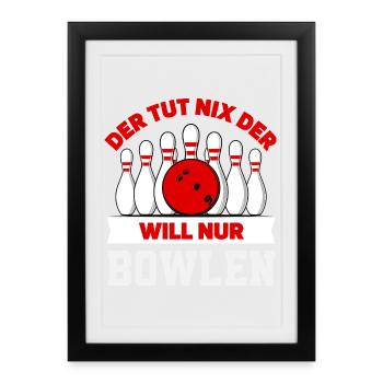 Der Will Nur Bowlen Bowling Spieler - Gerahmtes Poster (27 × 37 cm) - Schwarz - Vorne
