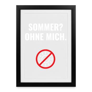 Sommer? Ohne mich. - Gerahmtes Poster (27 × 37 cm) - Schwarz - Vorne