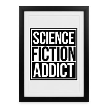 Science Fiction Addict Sci Fi Lover Quote Text - Framed poster (27 × 37 cm) - black - Front