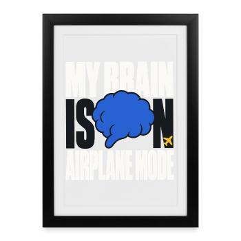 My Brain Is on Airplane Mode – Gehirn Humor - Gerahmtes Poster (27 × 37 cm) - Schwarz - Vorne