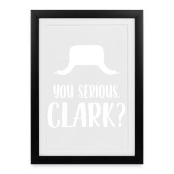 You Serious Clark - Framed poster (27 × 37 cm) - black - Front