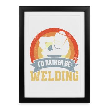 I'd rather weld - Framed poster (27 × 37 cm) - black - Front